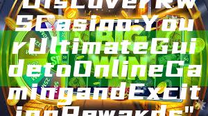 "Discover RWS Casino: Your Ultimate Guide to Online Gaming and Exciting Rewards"