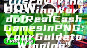 "Discover the Exciting World of Real Cash Games in PNG: Your Guide to Winning"